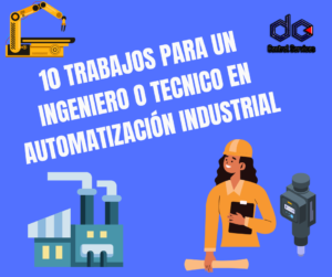 10 trabajos para Ingeniero en Automatización Industrial